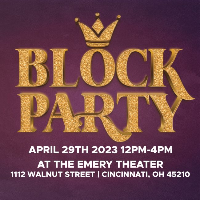 Dark purple background with Gold text “Block Party” and white text “April 29th 2023 12PM-4PM At the Emery Theater” with address
